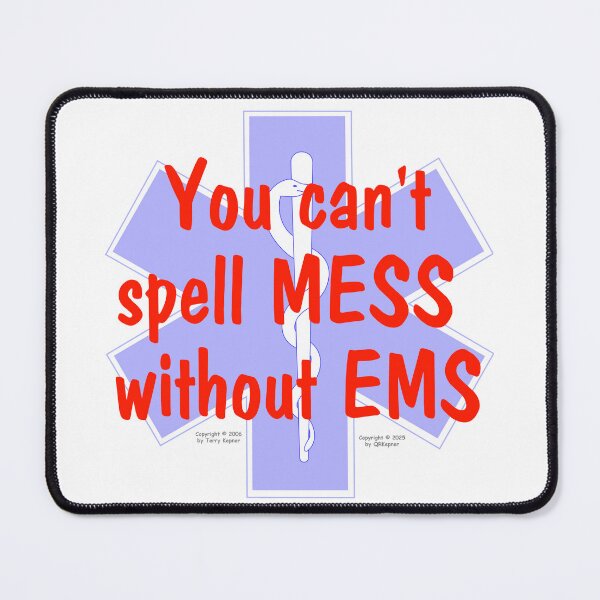 Item preview, You Can't Spell Mess Without EMS designed and sold by RoseBloodCat.