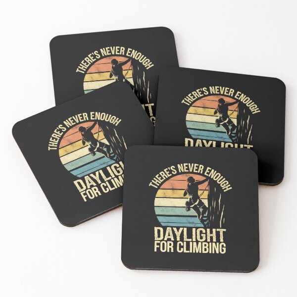 Item preview, There’s Never Enough Daylight for Climbing designed and sold by MJO80.
