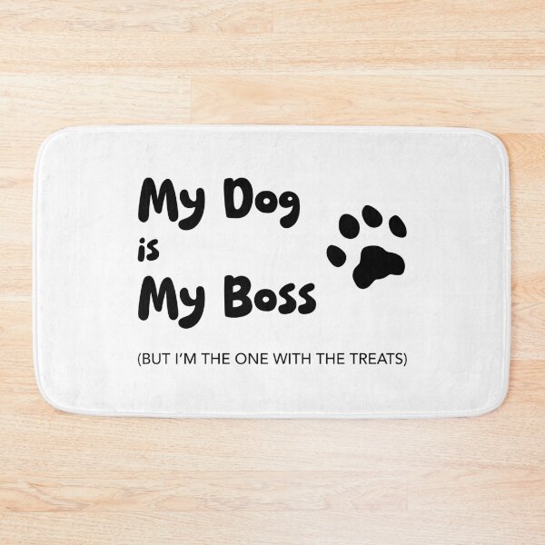 Item preview, My Dog is My Boss, Unique designed and sold by villacreativa.