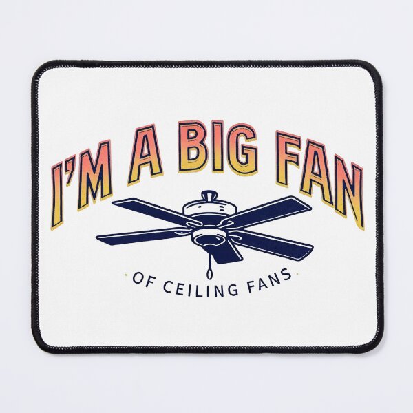 Item preview, I'm a big fan of ceiling fans - funny pun intended designed and sold by StudioArtMingle.