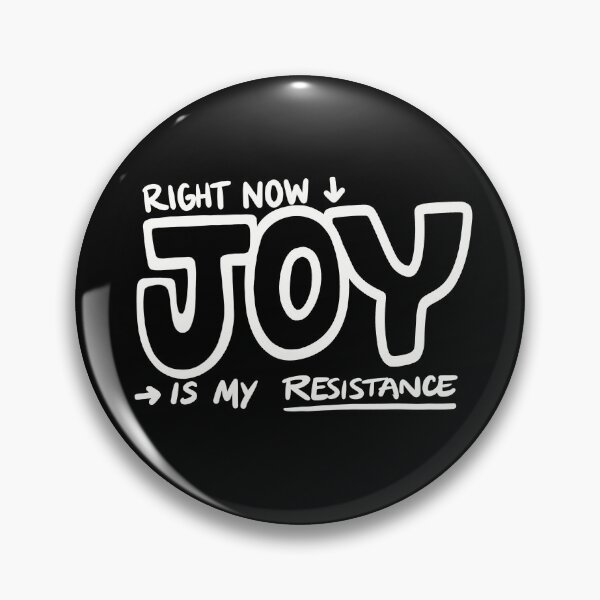Item preview, Right Now Joy is My Resistance designed and sold by DalilaCasandra.