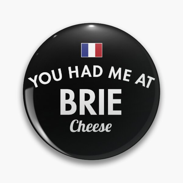 Item preview, You Had Me At Brie designed and sold by twHistory.