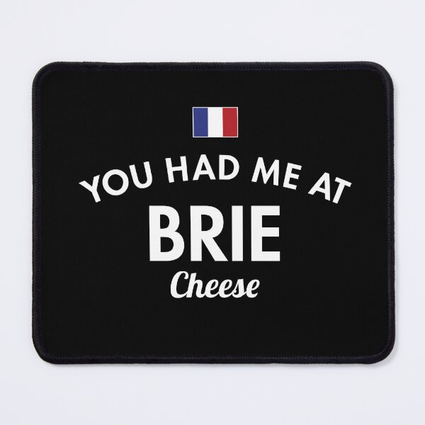 Item preview, You Had Me At Brie designed and sold by twHistory.