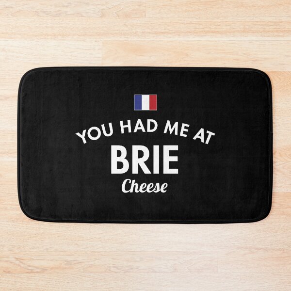 Item preview, You Had Me At Brie designed and sold by twHistory.