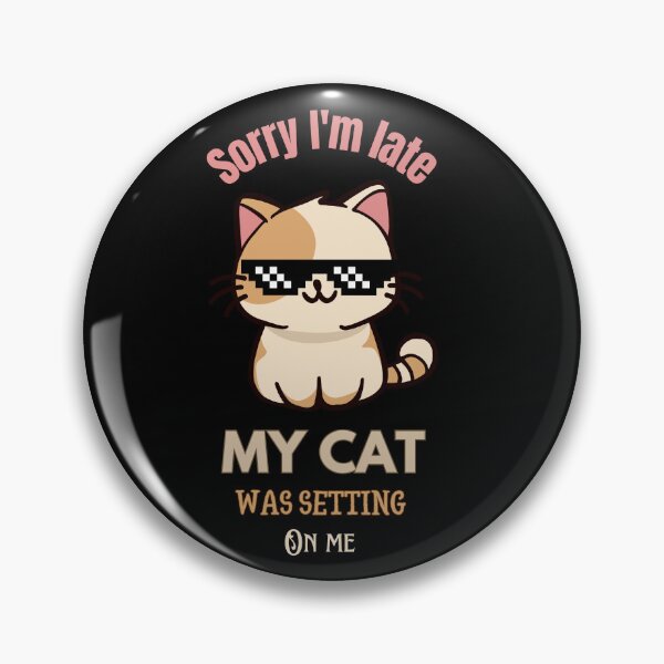 Item preview, Cats mom sorry I'm late my cat was setting on me  designed and sold by Fateh-Kro ⭐⭐⭐⭐⭐.