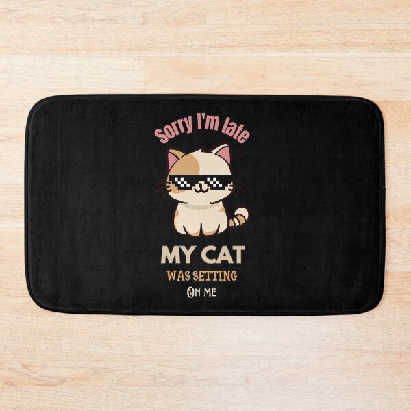 Item preview, Cats mom sorry I'm late my cat was setting on me  designed and sold by Fateh-Kro ⭐⭐⭐⭐⭐.