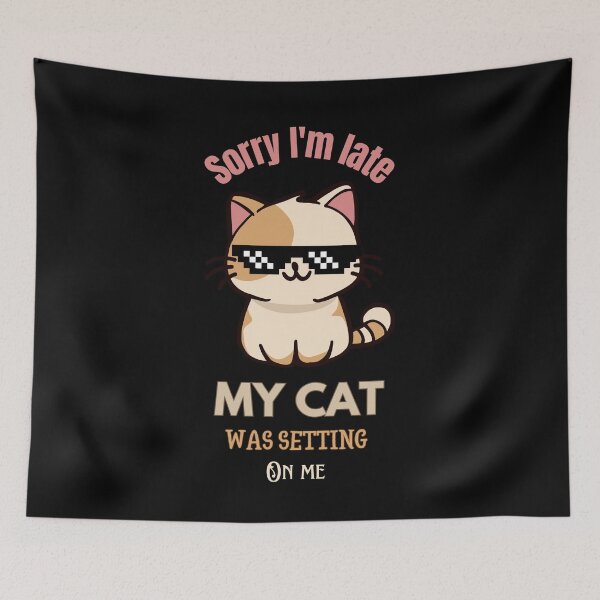 Item preview, Cats mom sorry I'm late my cat was setting on me  designed and sold by Fateh-Kro ⭐⭐⭐⭐⭐.