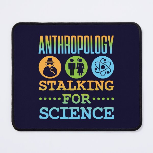 Item preview, Anthropology Stalking For Science designed and sold by jaygo.
