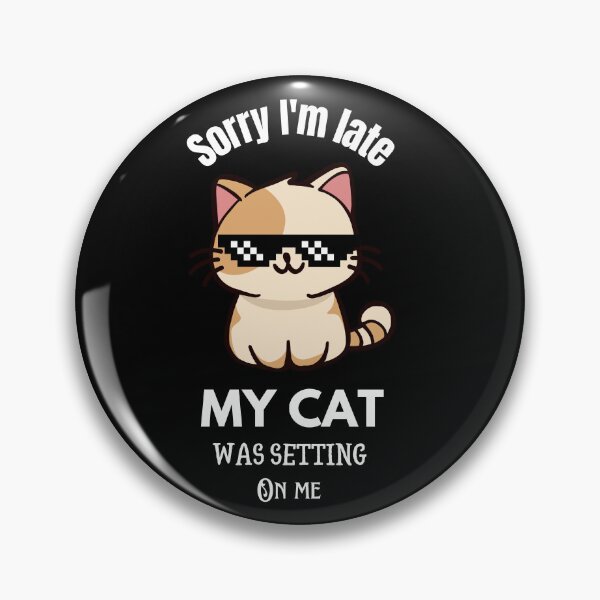 Item preview, Cats mom sorry I'm late my cat was setting on me  designed and sold by Fateh-Kro ⭐⭐⭐⭐⭐.