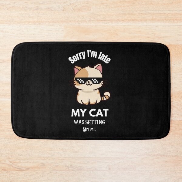 Item preview, Cats mom sorry I'm late my cat was setting on me  designed and sold by Fateh-Kro ⭐⭐⭐⭐⭐.