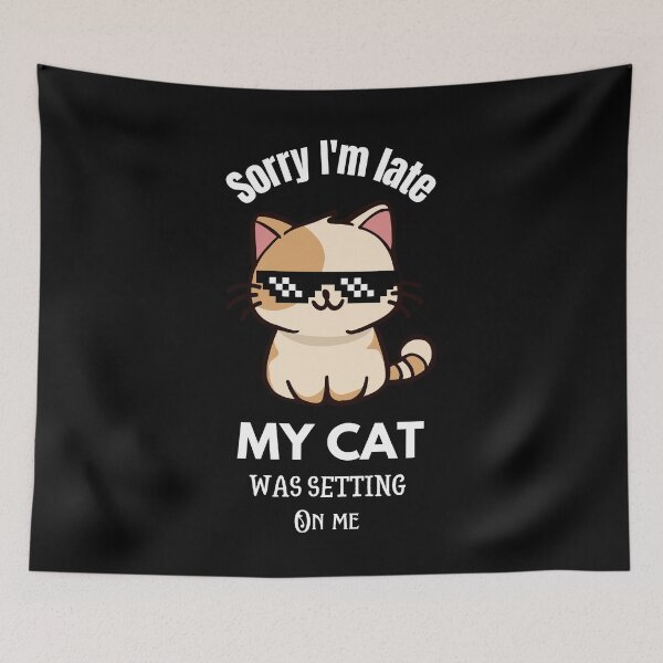 Item preview, Cats mom sorry I'm late my cat was setting on me  designed and sold by Fateh-Kro ⭐⭐⭐⭐⭐.