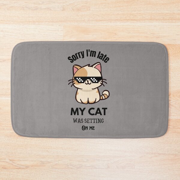 Item preview, Cats mom sorry I'm late my cat was setting on me  designed and sold by Fateh-Kro ⭐⭐⭐⭐⭐.