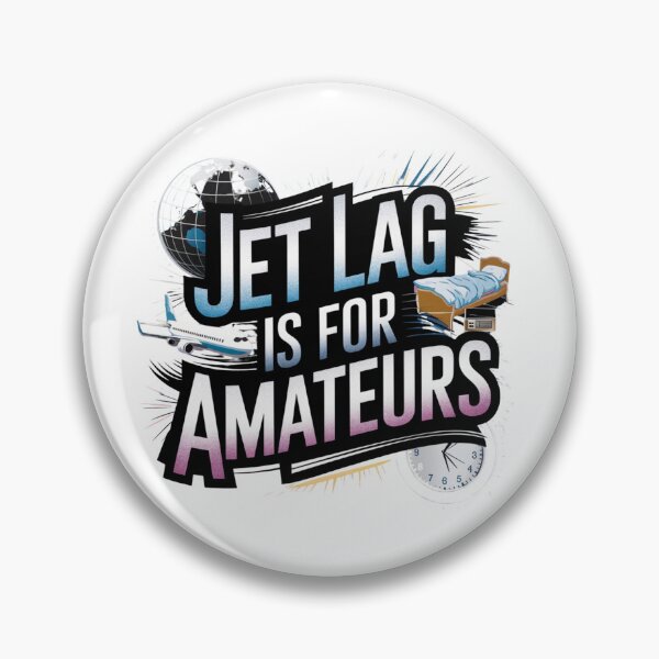 Item preview, Jet Lag is For Amateurs! designed and sold by Ink And Inspire.