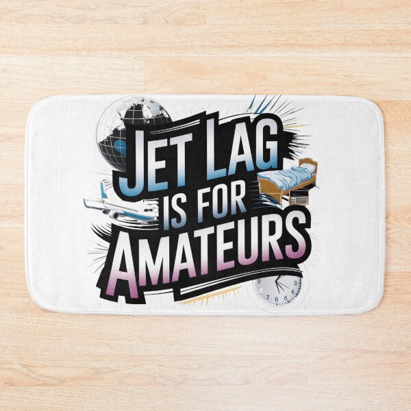 Item preview, Jet Lag is For Amateurs! designed and sold by Ink And Inspire.
