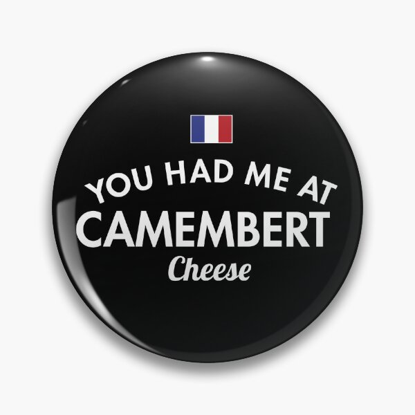 Item preview, You Had Me At Camembert designed and sold by twHistory.