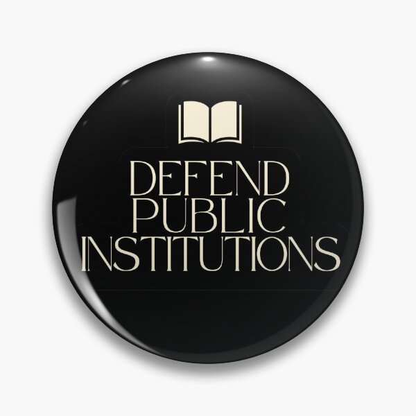 Item preview, DEFEND PUBLIC INSTITUTIONS designed and sold by Creative Liberty Designs.