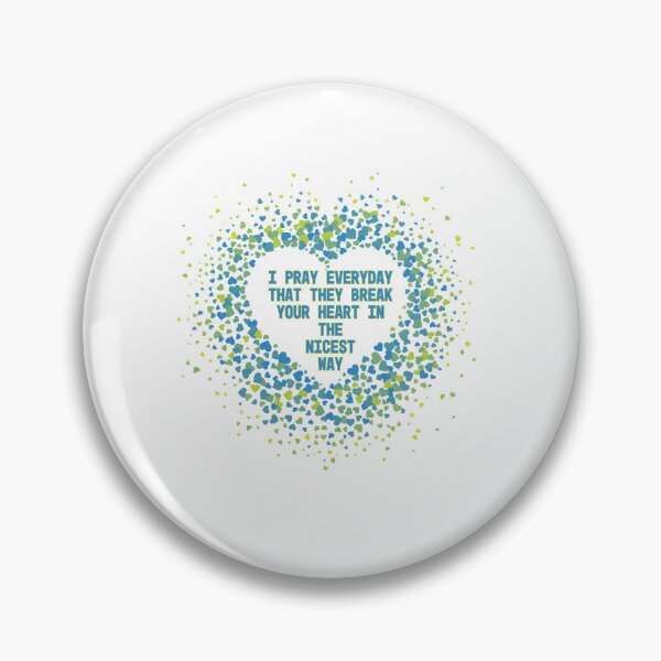 Item preview, LANY I pray everyday that they break your heart in the nicest way designed and sold by spicystylesco.