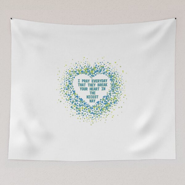 Item preview, LANY I pray everyday that they break your heart in the nicest way designed and sold by spicystylesco.