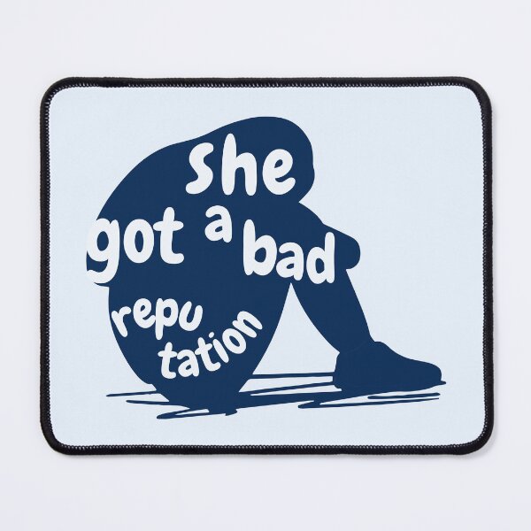 Item preview, She got a bad reputation designed and sold by karma-style.