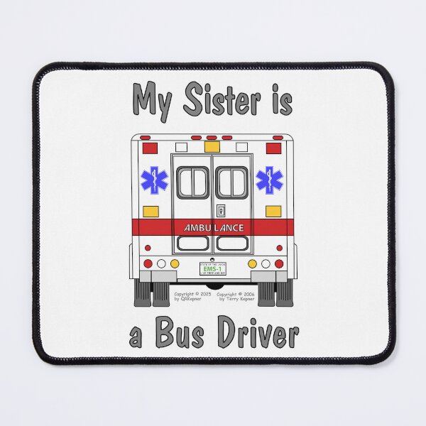 Item preview, My Sister is a Bus Driver designed and sold by RoseBloodCat.