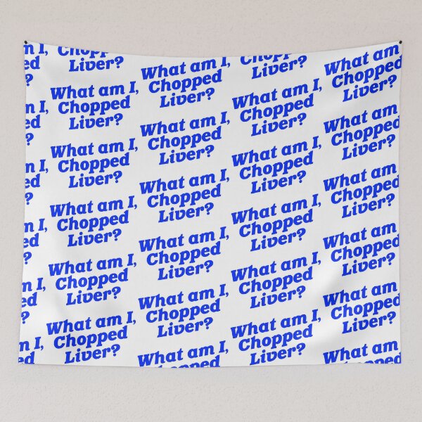 Item preview, What Am I, Chopped Liver? - Funny Jewish Dad Humor designed and sold by acquiesce13.