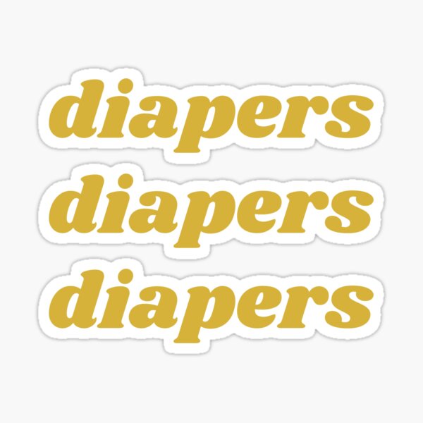 Diapers Diapers Diapers Sticker