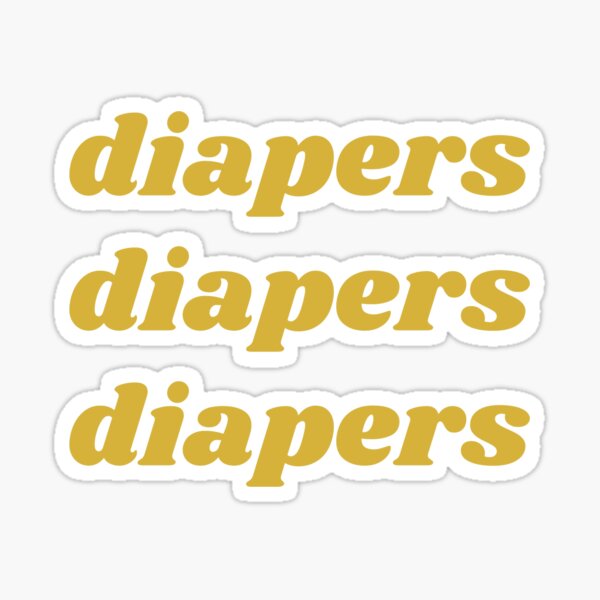 Diapers Diapers Diapers Sticker