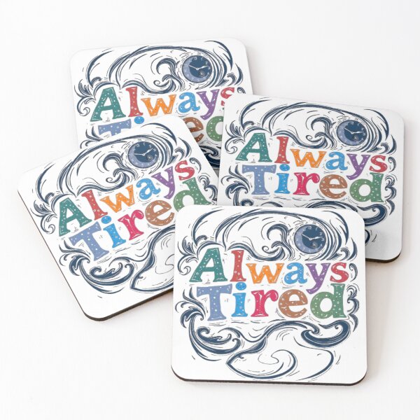Item preview, Always Tired designed and sold by Shivam Arora.