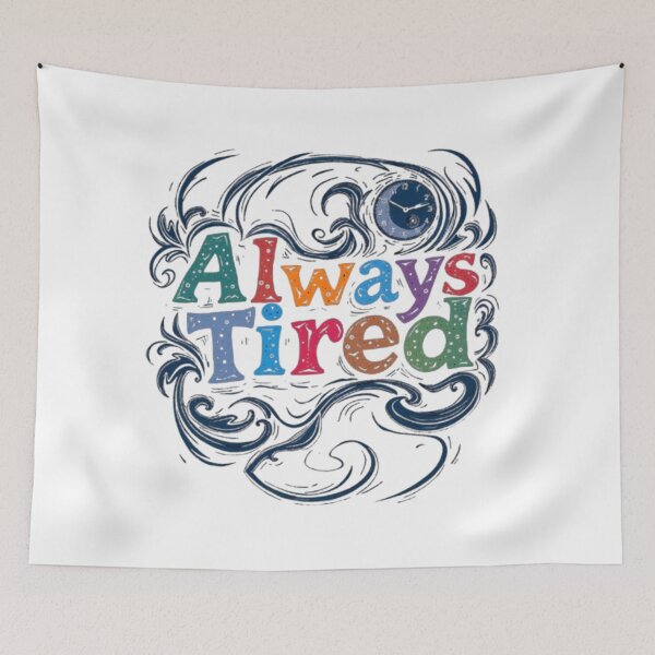 Item preview, Always Tired designed and sold by Shivam Arora.