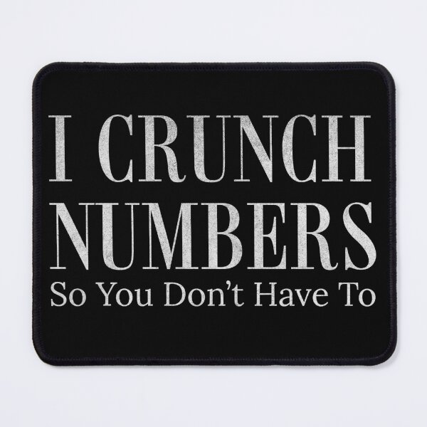 Item preview, I Crunch Numbers So You Don't Have To Estimator Funny Gift Idea designed and sold by HosvPrint .s.