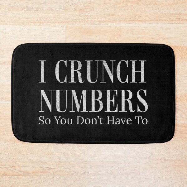 Item preview, I Crunch Numbers So You Don't Have To Estimator Funny Gift Idea designed and sold by HosvPrint .s.
