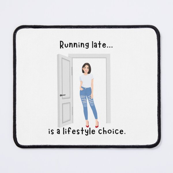 Item preview, Running Late is a Lifestyle Choice designed and sold by JLClassics.