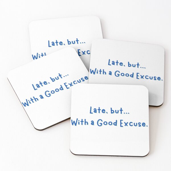 Item preview, Late, but with a Good Excuse designed and sold by JLClassics.