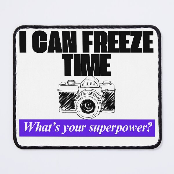Item preview, I can freeze time designed and sold by Oreo2020 Creations.