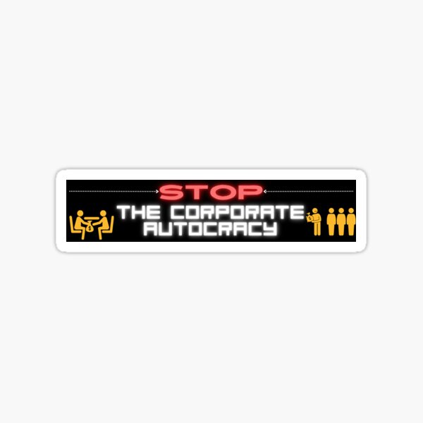 Artikel-Vorschau von STOPPEN SIE DIE UNTERNEHMENSAUTOKRATIE Autoaufkleber, designt und verkauft von Creative Liberty Designs.