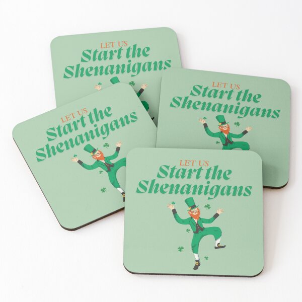 Item preview, Let us Start the Shenanigans designed and sold by Coaster Culture Industries.