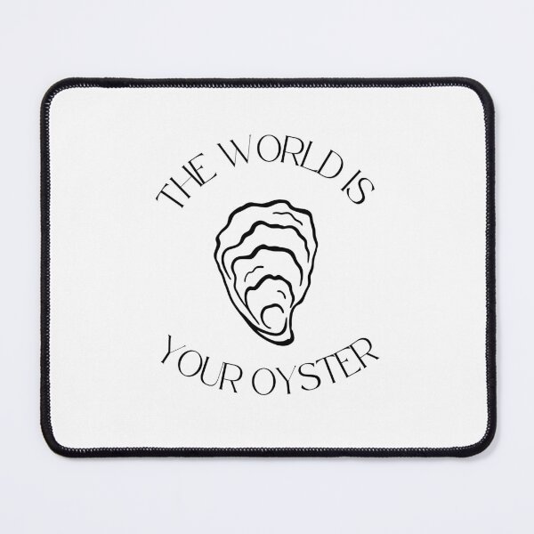 Item preview, The world is your oyster motivational quote for positive people designed and sold by CameltStudio.