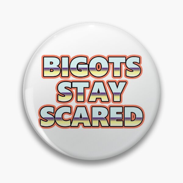 Item preview, Bigots Stay Scared designed and sold by LeftoverKittyCo.