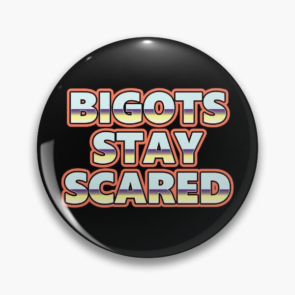 Item preview, Bigots Stay Scared designed and sold by LeftoverKittyCo.