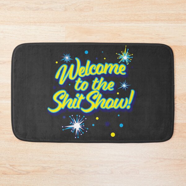 Item preview, Welcome to the Shit Show! designed and sold by GrumpyDog.