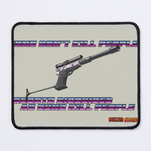 Item preview, Bullied Nostalgia: Guns Don't Kill People, Robots Disguised as Guns Kill People designed and sold by BulliedPod.
