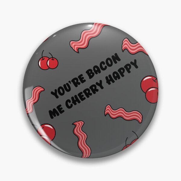 Item preview, You're Bacon Me Cherry Happy designed and sold by ashlynngreen.