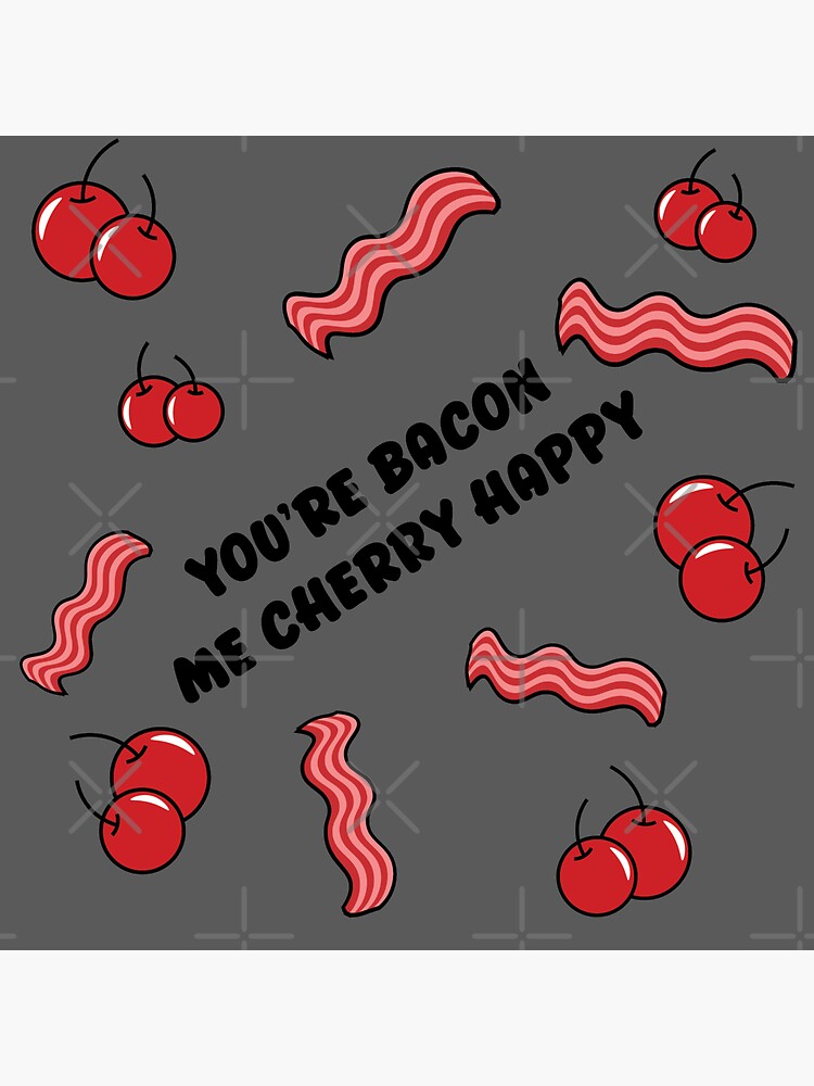 Thumbnail 3 of 3, Sticker, You're Bacon Me Cherry Happy designed and sold by ashlynngreen.