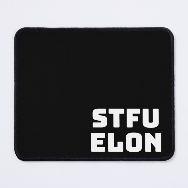 Item preview, STFU Elon bnw designed and sold by KATKattalestv.