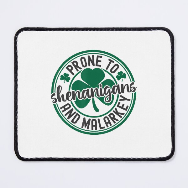 Item preview, Prone To Shenanigans And Malarkey St Patricks Day Irish designed and sold by Vincent-Cloud.