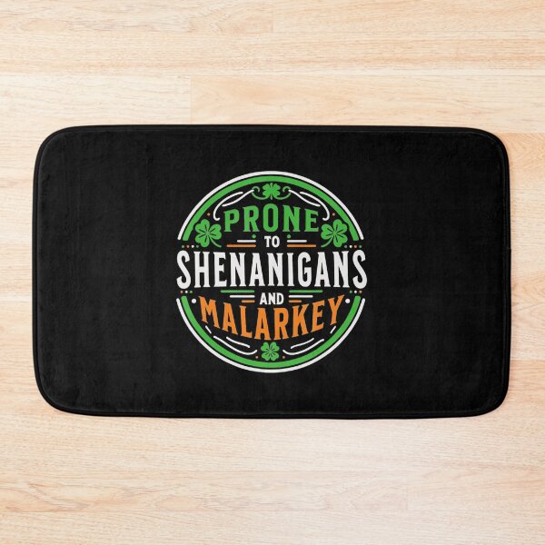 Item preview, St Patricks Day Prone To Shenanigans And Malarkey Irish designed and sold by Vincent-Cloud.