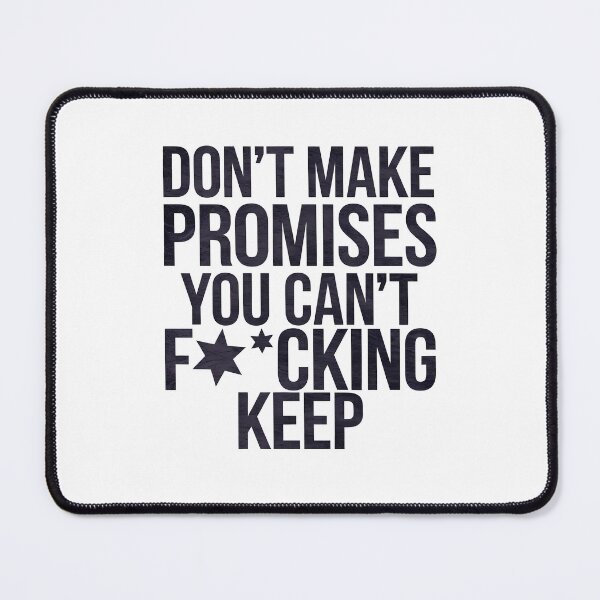 Item preview, Don't Make Promises You Can't Keep Dependability designed and sold by Logiamerch.