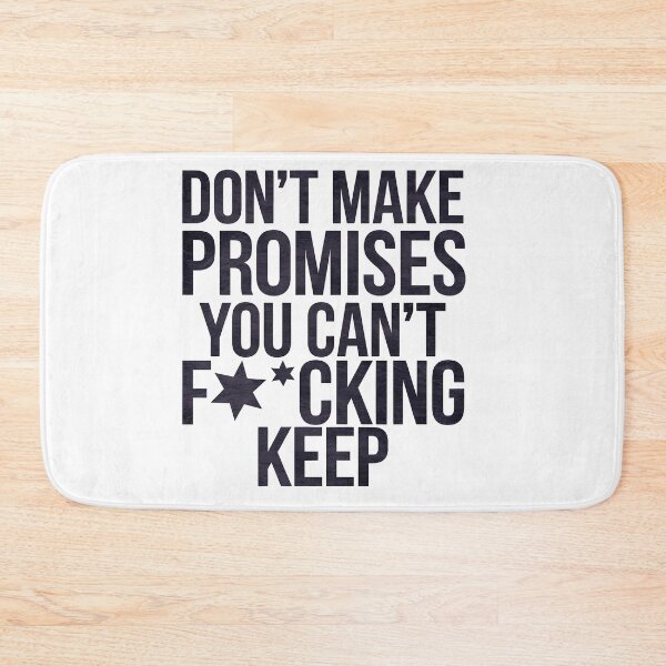 Item preview, Don't Make Promises You Can't Keep Dependability designed and sold by Logiamerch.