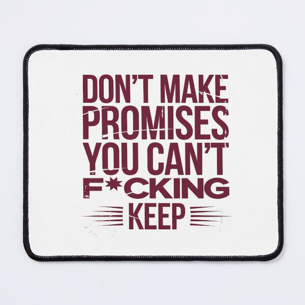 Item preview, Don't Make Promises You Can't Keep Dependability designed and sold by Logiamerch.