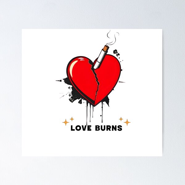love burns like a cigarette Cigarette Burns Posters for Sale